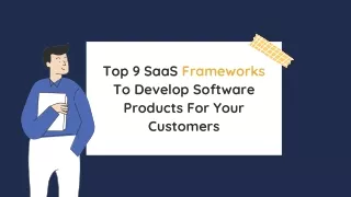 Top 9 SaaS Frameworks To Develop Software Products For Your Customers