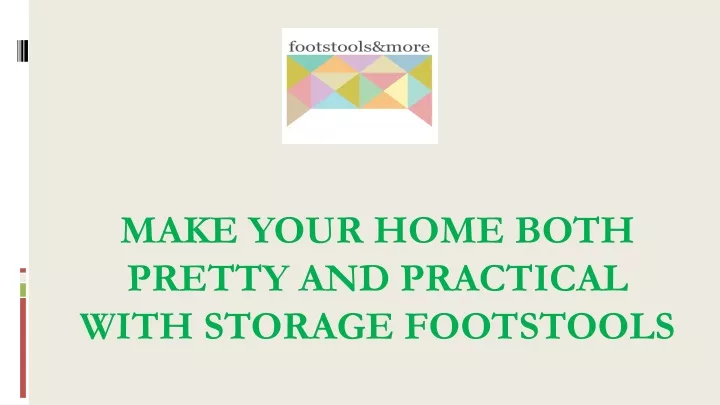 make your home both pretty and practical with storage footstools