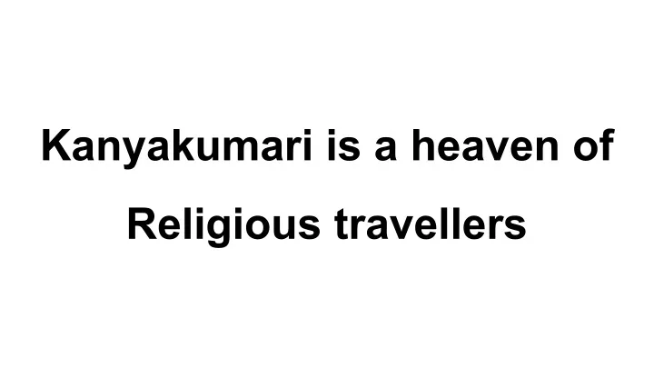 kanyakumari is a heaven of