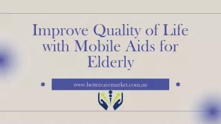 Improve Quality of Life with Mobile Aids for Elderly