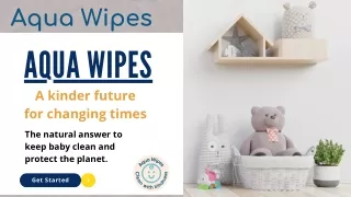 Caring for Your Baby and the Environment: Aqua Wipes' Biodegradable Baby Wipes