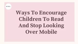 Ways To Encourage Children To Read And Stop Looking Over Mobile