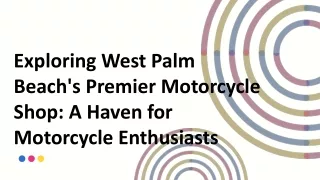 Exploring West Palm Beach's Premier Motorcycle Shop A Haven for Motorcycle Enthusiasts