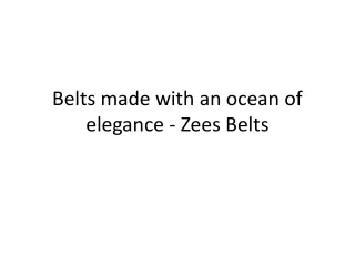 Belts made with an ocean of elegance - Zees Belts
