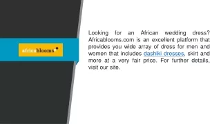 Looking for an African wedding dress? Africablooms.com is an excellent platform