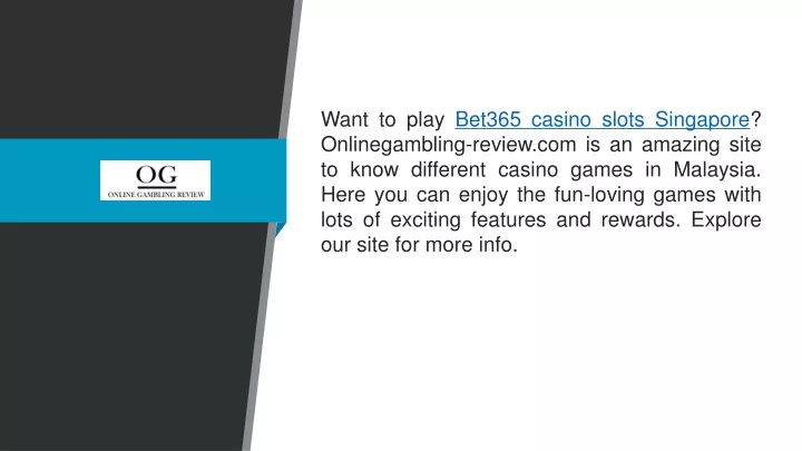 want to play bet365 casino slots singapore