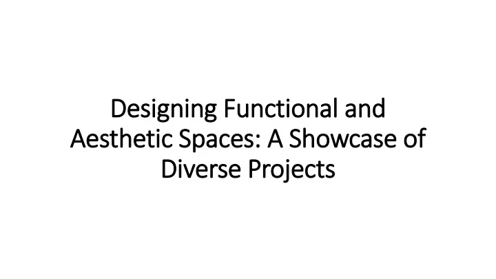 designing functional and aesthetic spaces a showcase of diverse projects