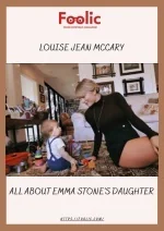 LOUISE JEAN MCCARY ALL ABOUT EMMA STONE’S DAUGHTER - slide 1