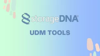 StorageDNA - UDM TOOLS