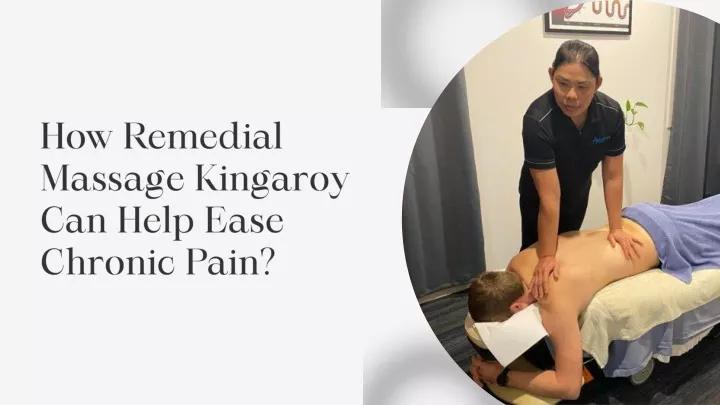 how remedial massage kingaroy can help ease