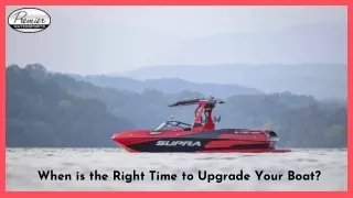 When is the Right Time to Upgrade Your Boat