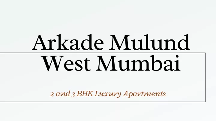 arkade mulund west mumbai