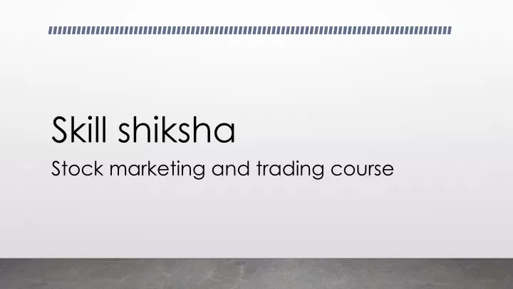 skill shiksha stock marketing and trading course