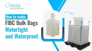 FIBC Bulk Bags Understanding their Water Resistance and Ways to Make them Waterproof