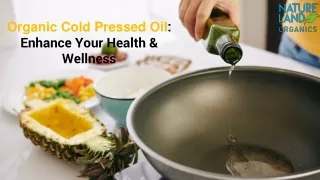 Organic Cold Pressed Oil Online - Enhance Your Health and Wellness