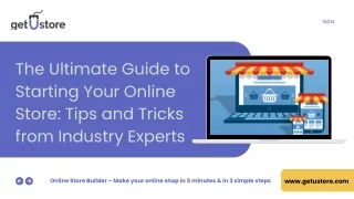 The Ultimate Guide to Starting Your Online Store Tips and Tricks from Industry Experts