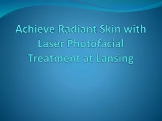 Achieve Radiant Skin with Laser Photofacial Treatment at Lansing2
