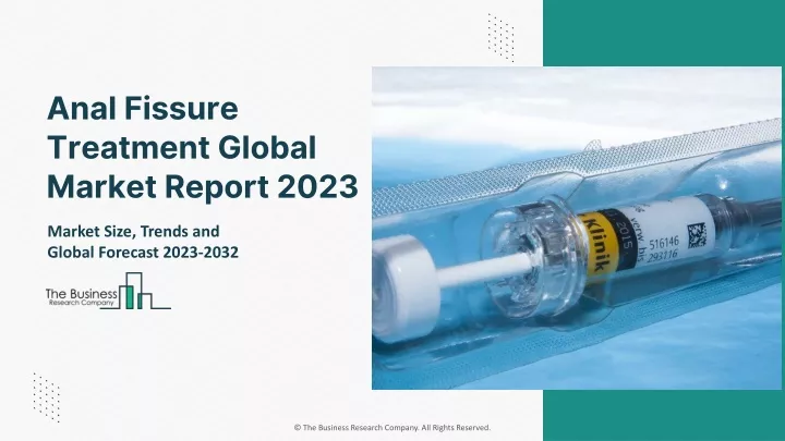anal fissure treatment global market report 2023
