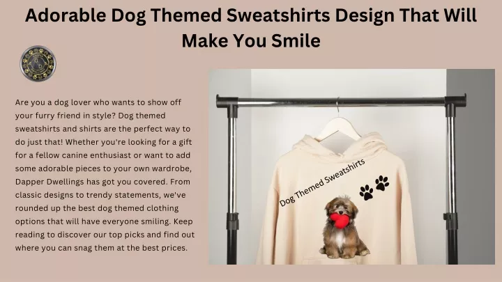 adorable dog themed sweatshirts design that will