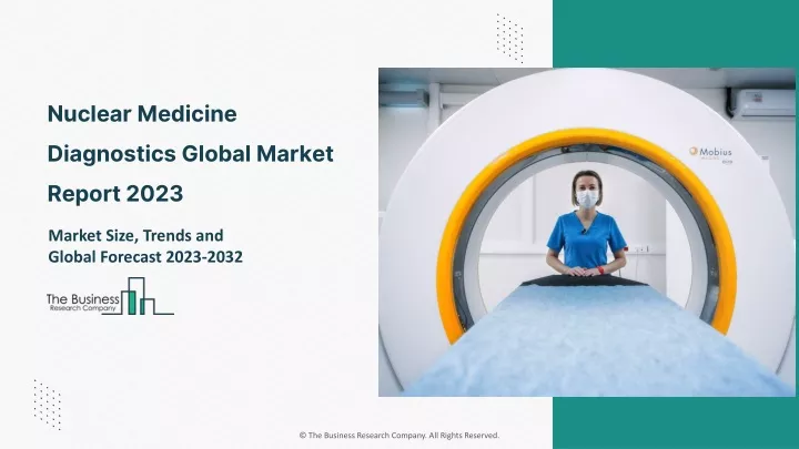 nuclear medicine diagnostics global market report