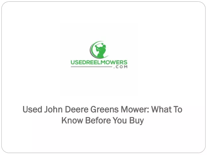 used john deere greens mower what to used john