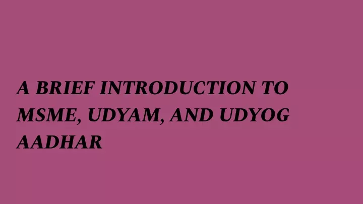 a brief introduction to msme udyam and udyog