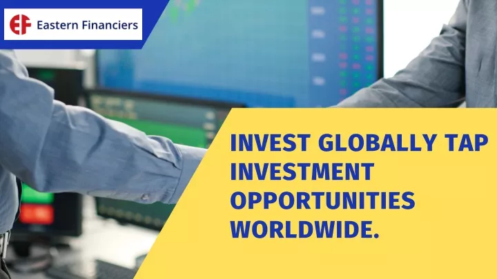 invest globally tap investment opportunities