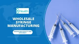 Wholesale Syringe Manufacturing  Enhancing Quality and Efficiency