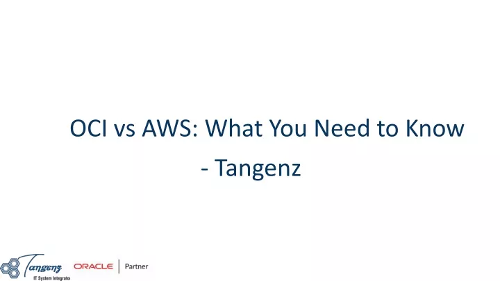 oci vs aws what you need to know tangenz