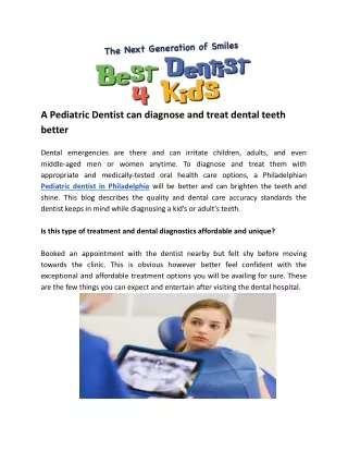 A Pediatric Dentist can diagnose and treat dental teeth better.docx