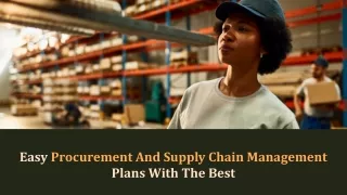 Easy Procurement And Supply Chain Management Plans With The Best Suppliers