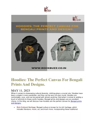 Hoodies The Perfect Canvas For Bengali Prints And Designs.
