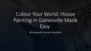 Colour Your WorldHouse Painting in Gainesville Made Easy