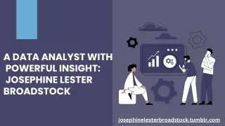 A data analyst with  powerful insight:  Josephine Lester Broadstock