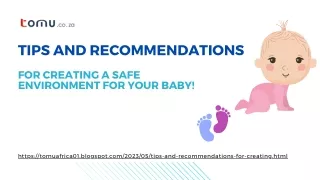 Tips and recommendations for creating a safe environment for your baby!