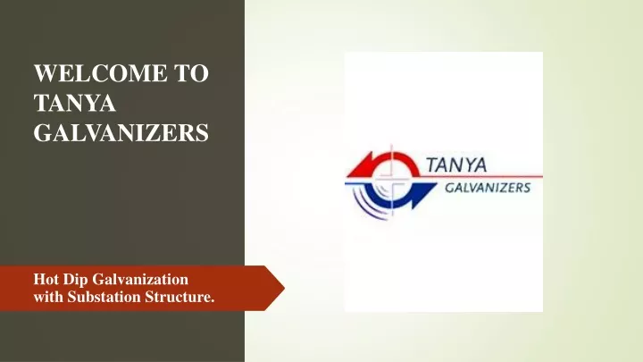welcome to tanya galvanizers