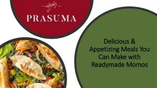 Delicious & Appetizing Meals You Can Make with Readymade Momos