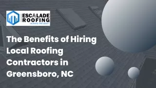 Advantages of Hiring a Local Roofing Contractor in Greensboro, NC