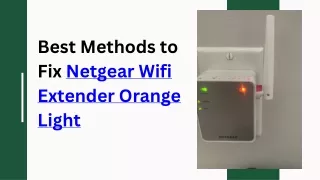 Best Methods to Fix Netgear Wifi Extender Orange Light