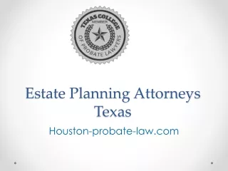 Estate Planning Attorneys Texas - Houston-probate-law.com