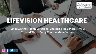 Lifevision Baddi: Top Third Party Medicine Manufacturer Company