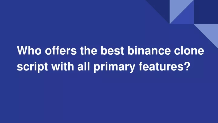 who offers the best binance clone script with all primary features