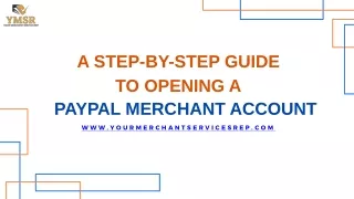 A Step-by-Step Guide to Opening a PayPal Merchant Account