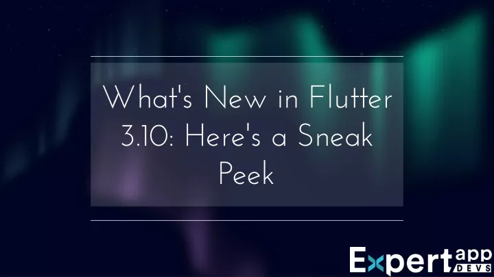 what s new in flutter 3 10 here s a sneak peek