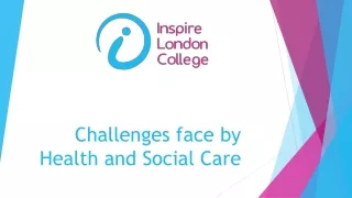 Challenges face by Health and Social Care