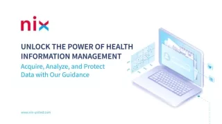 Unlock the Power of Health Information Management: Acquire, Analyze, and Protect