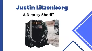 Justin Litzenberg - A Deputy Sheriff