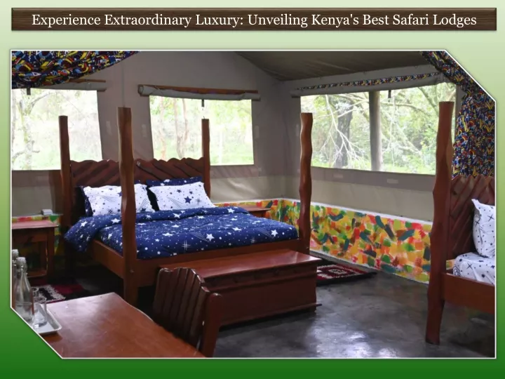 experience extraordinary luxury unveiling kenya