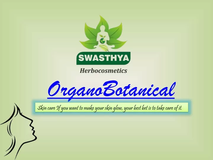 organobotanical skin care if you want to make