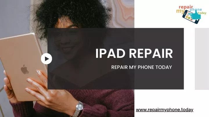 ipad repair repair my phone today